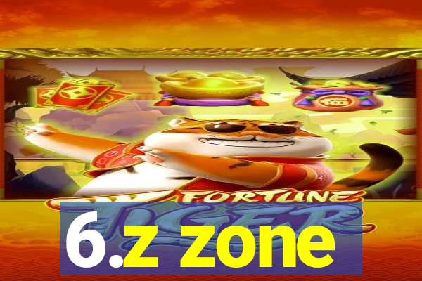 6.z zone